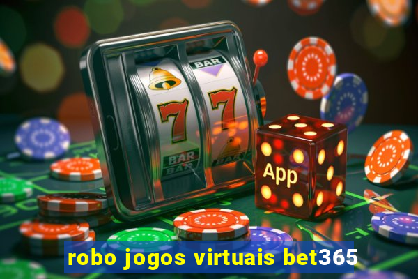 robo jogos virtuais bet365